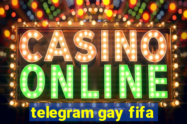 telegram gay fifa